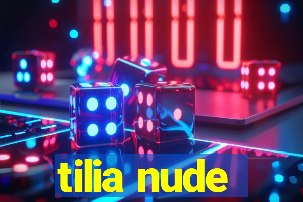tilia nude